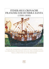 Itinerari e cronache francescane di Terra Santa - Librerie.coop