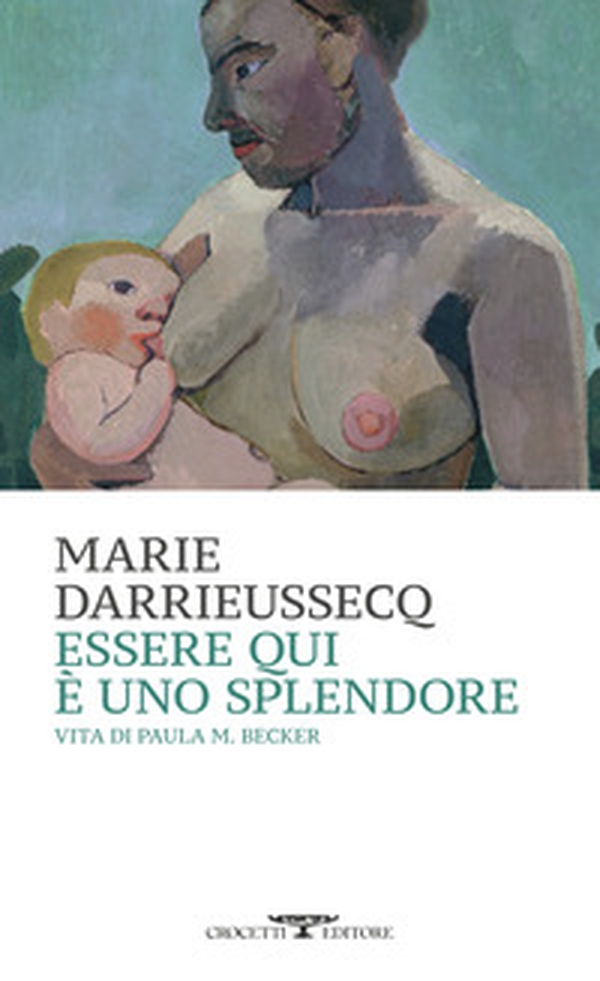 Essere qui è uno splendore. Vita di Paula M. Becker - Librerie.coop Essere qui è uno splendore. Vita di Paula M. Becker - Librerie.coop