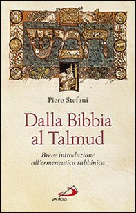 Dalla Bibbia al Talmud. Breve introduzione all'ermeneutica rabbinica - Librerie.coop