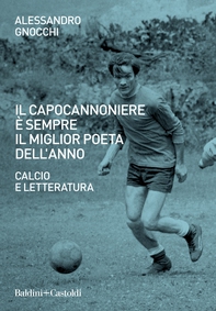 Il capocannoniere è sempre il miglior poeta dell'anno - Librerie.coop Il capocannoniere è sempre il miglior poeta dell'anno - Librerie.coop
