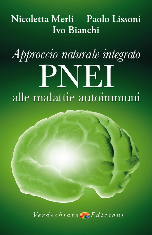 Approccio Naturale Integrato PNEI alle malattie autoimmuni - Librerie.coop Approccio Naturale Integrato PNEI alle malattie autoimmuni - Librerie.coop