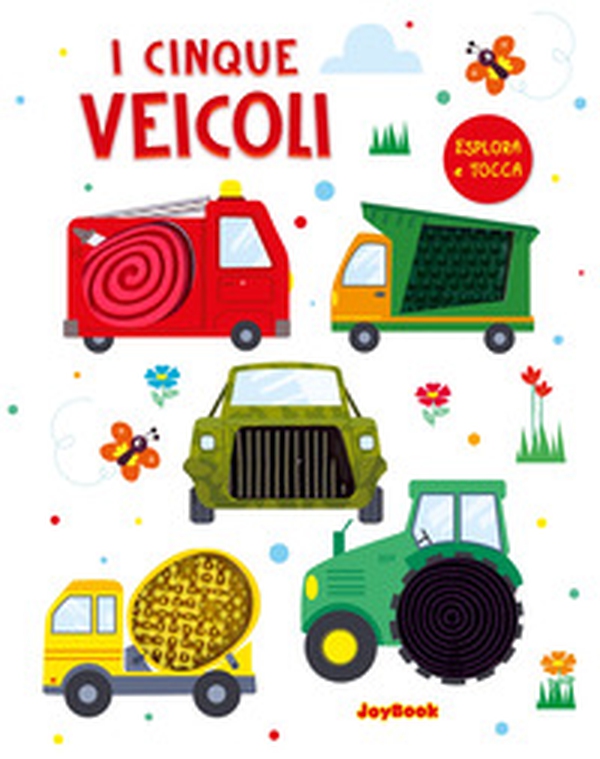 I cinque veicoli. Esplora e tocca - Librerie.coop I cinque veicoli. Esplora e tocca - Librerie.coop