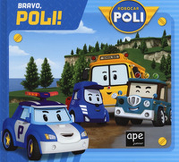 Bravo, Poli! Robocar Poli - Librerie.coop Bravo, Poli! Robocar Poli - Librerie.coop