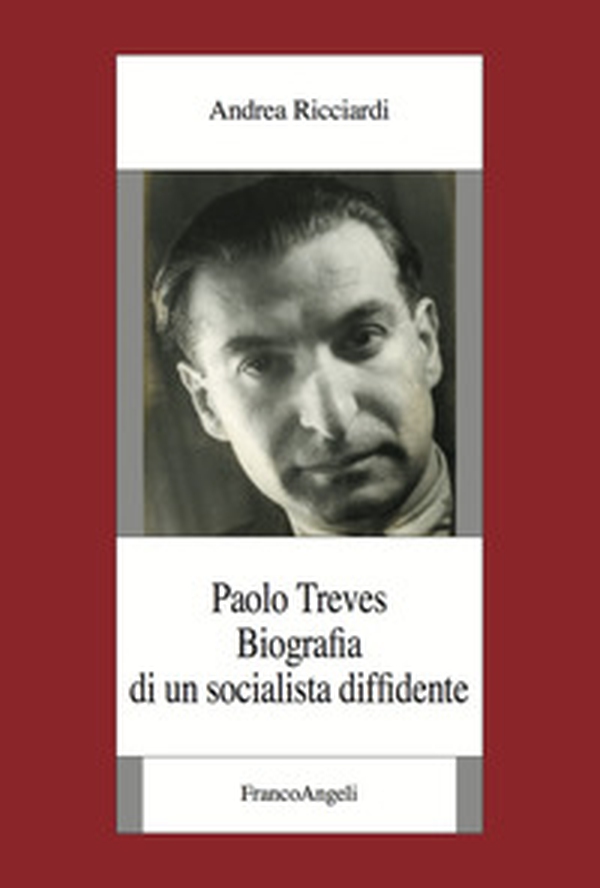 Paolo Treves. Biografia di un socialista diffidente - Librerie.coop Paolo Treves. Biografia di un socialista diffidente - Librerie.coop