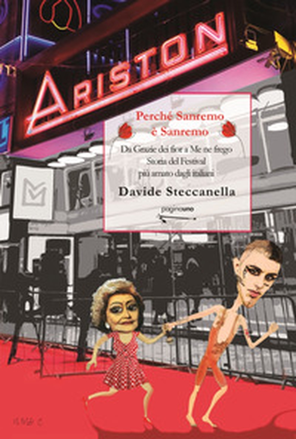Perché Sanremo è Sanremo. Da «Grazie dei fior» a «Me ne frego». Storia del Festival più amato dagli italiani - Librerie.coop Perché Sanremo è Sanremo. Da «Grazie dei fior» a «Me ne frego». Storia del Festival più amato dagli italiani - Librerie.coop