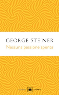Nessuna passione spenta. Saggi (1978-1996) - Librerie.coop Nessuna passione spenta. Saggi (1978-1996) - Librerie.coop