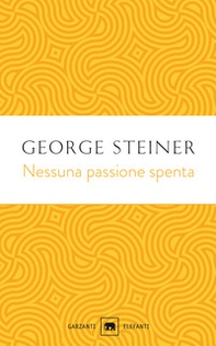 Nessuna passione spenta. Saggi (1978-1996) - Librerie.coop