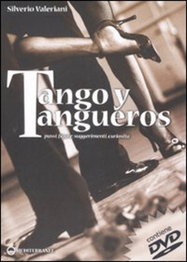 Tango y tangueros. Passi, figure, suggerimenti, curiosità - Librerie.coop Tango y tangueros. Passi, figure, suggerimenti, curiosità - Librerie.coop