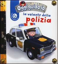 La volante della Polizia. Blu oggi guido io - Librerie.coop