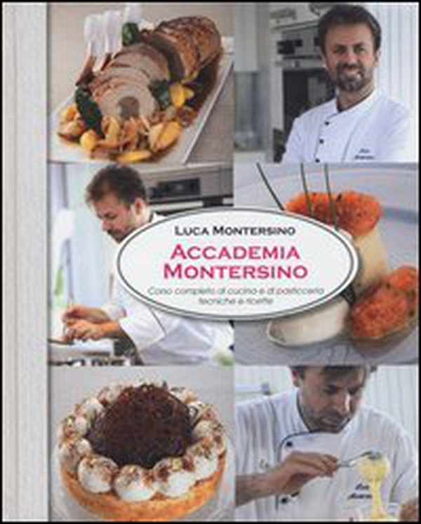 Accademia Montersino. Corso completo di cucina e di pasticceria tecniche e ricette - Librerie.coop Accademia Montersino. Corso completo di cucina e di pasticceria tecniche e ricette - Librerie.coop