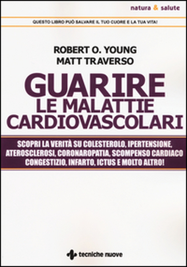 Guarire le malattie cardiovascolari. Scopri la verità su colesterolo, ipertensione, aterosclerosi, coronaropatia, scompenso cardiaco congestizio, infarto, ictus e molto altro! - Librerie.coop Guarire le malattie cardiovascolari. Scopri la verità su colesterolo, ipertensione, aterosclerosi, coronaropatia, scompenso cardiaco congestizio, infarto, ictus e molto altro! - Librerie.coop