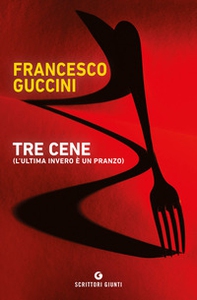 Tre cene (l'ultima invero è un pranzo) - Librerie.coop Tre cene (l'ultima invero è un pranzo) - Librerie.coop