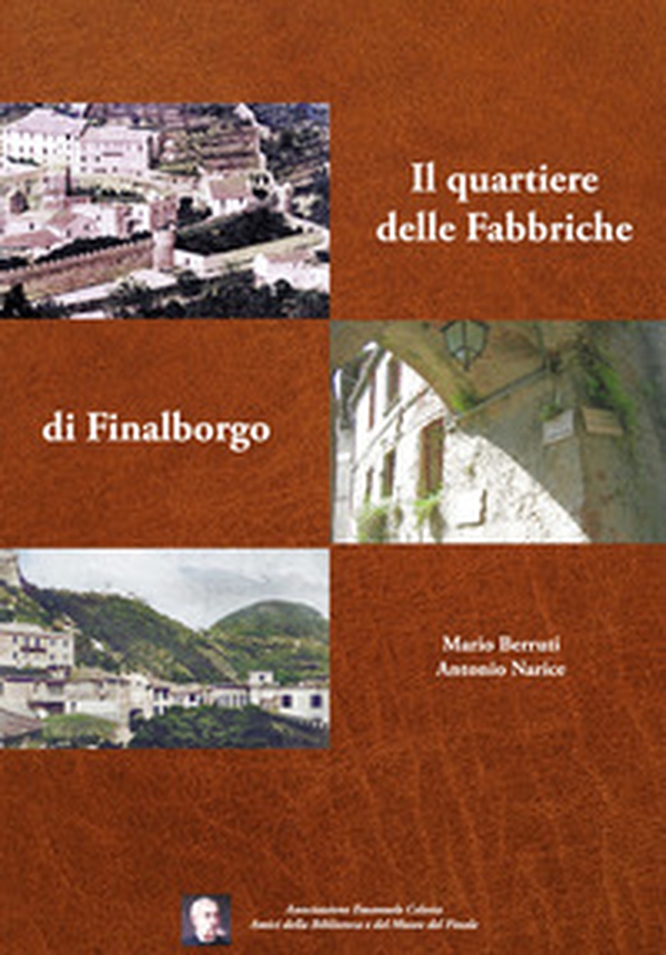 Il quartiere delle Fabbriche di Finalborgo - Librerie.coop Il quartiere delle Fabbriche di Finalborgo - Librerie.coop