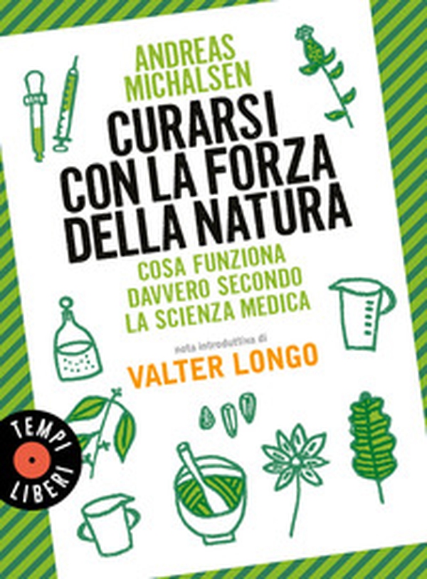 Curarsi con la forza della natura. Cosa funziona davvero secondo la scienza medica - Librerie.coop Curarsi con la forza della natura. Cosa funziona davvero secondo la scienza medica - Librerie.coop