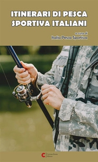 Itinerari di pesca sportiva italiani - Librerie.coop
