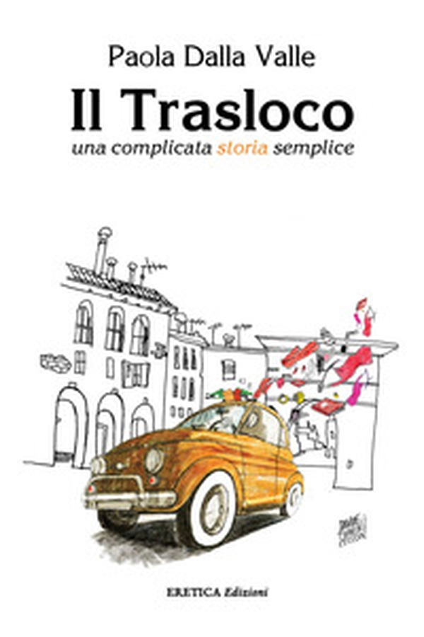Il trasloco. Una complicata storia semplice - Librerie.coop Il trasloco. Una complicata storia semplice - Librerie.coop