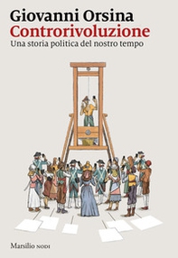 Controrivoluzione. Una storia politica del nostro tempo - Librerie.coop