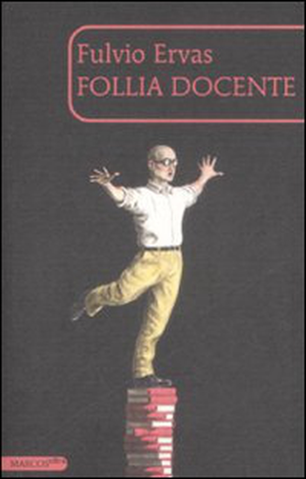 Follia docente - Librerie.coop Follia docente - Librerie.coop