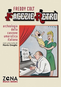 Facezie retrò. Archeologia della canzone umoristica italiana - Librerie.coop Facezie retrò. Archeologia della canzone umoristica italiana - Librerie.coop