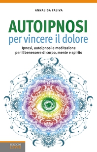 Autoipnosi per vincere il dolore - Librerie.coop Autoipnosi per vincere il dolore - Librerie.coop