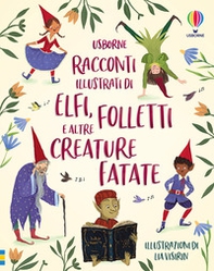 Racconti illustrati di elfi, folletti e altre creature fatate - Librerie.coop