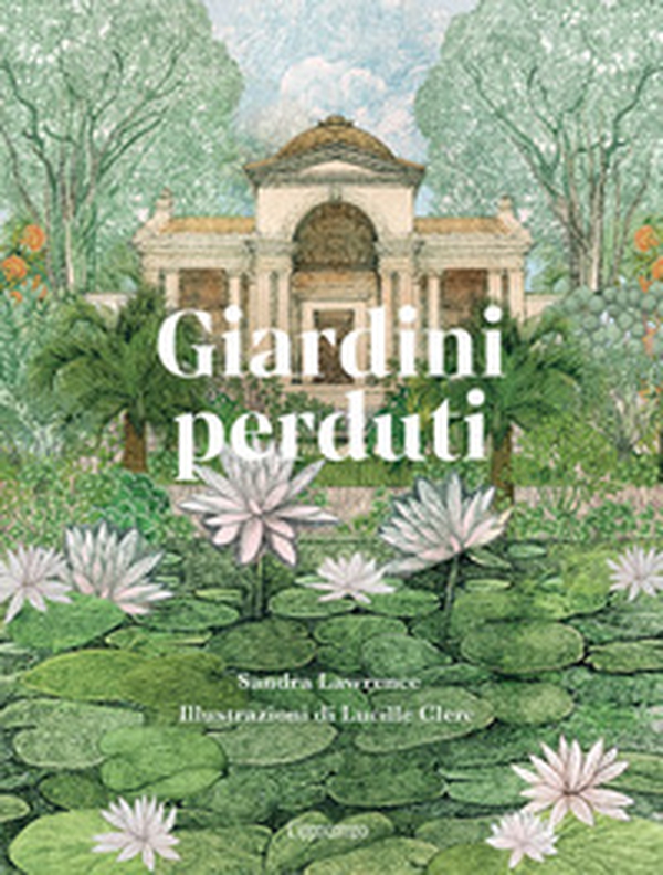 Giardini perduti - Librerie.coop Giardini perduti - Librerie.coop