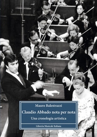 Claudio Abbado nota per nota. Una cronologia artistica - Librerie.coop