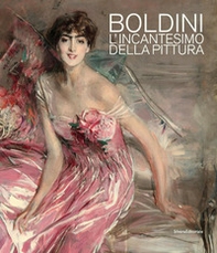 Boldini. L'ncantesimo della pittura. Catalogo della mostra (Barletta, 7 dicembre 2019-3 maggio 2020) - Librerie.coop