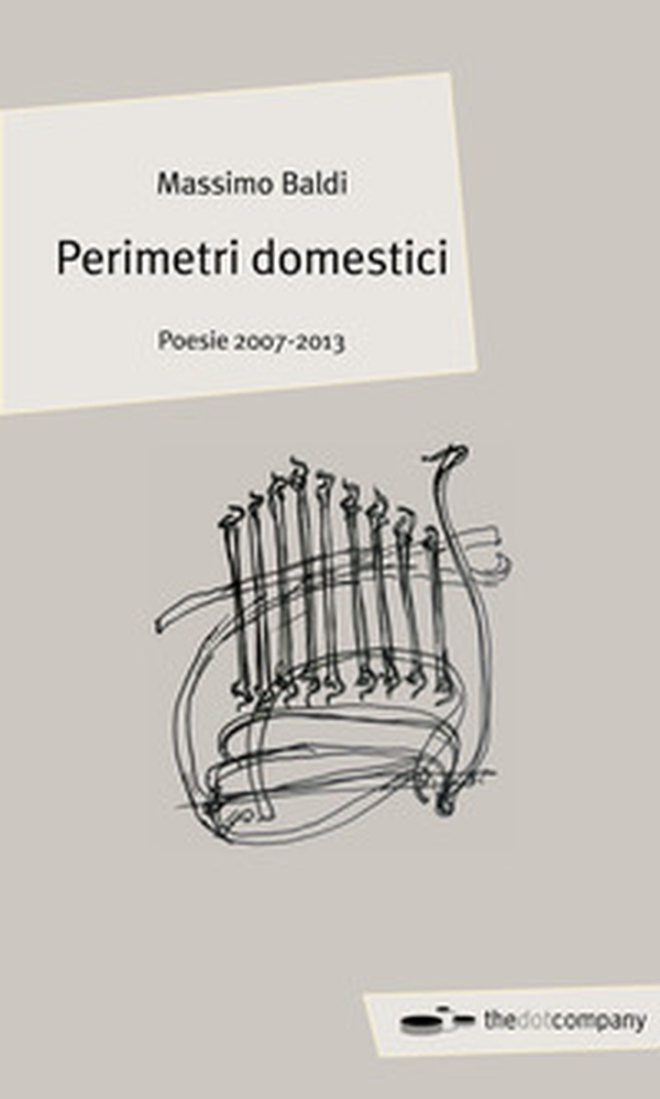 Perimetri domestici. Poesie 2007-2013 - Librerie.coop Perimetri domestici. Poesie 2007-2013 - Librerie.coop