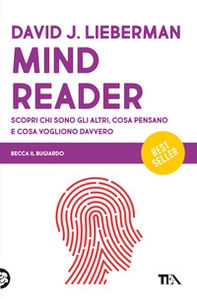 Mindreader. Scopri chi sono gli altri, cosa pensano e cosa vogliono davvero - Librerie.coop Mindreader. Scopri chi sono gli altri, cosa pensano e cosa vogliono davvero - Librerie.coop