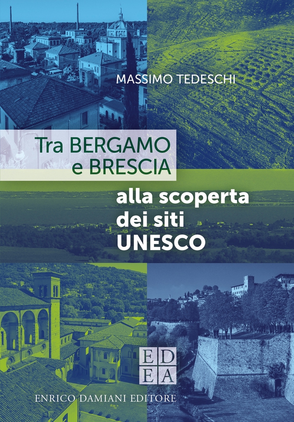 Tra Bergamo e Brescia alla scoperta dei siti UNESCO - Librerie.coop