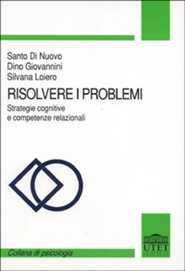 Risolvere i problemi. Strategie cognitive e competenze relazionali - Librerie.coop Risolvere i problemi. Strategie cognitive e competenze relazionali - Librerie.coop