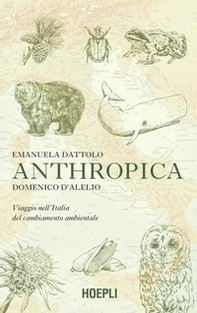 Anthropica. Viaggio nell'Italia del cambiamento ambientale - Librerie.coop