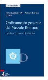 Ordinamento generale del messale romano. Celebrare e vivere l'eucaristia - Librerie.coop