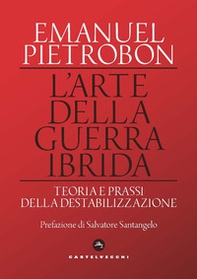 L'arte della guerra ibrida. Teoria e prassi della destabilizzazione - Librerie.coop L'arte della guerra ibrida. Teoria e prassi della destabilizzazione - Librerie.coop