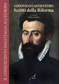 Lodovico Castelvetro. Scritti della Riforma - Librerie.coop