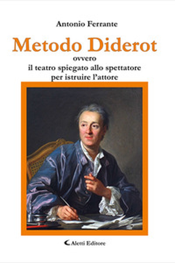 Metodo Diderot ovvero il teatro spiegato allo spettatore per istruire l'attore - Librerie.coop Metodo Diderot ovvero il teatro spiegato allo spettatore per istruire l'attore - Librerie.coop