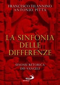 La sinfonia delle differenze. Sinossi retorica dei Vangeli - Librerie.coop La sinfonia delle differenze. Sinossi retorica dei Vangeli - Librerie.coop