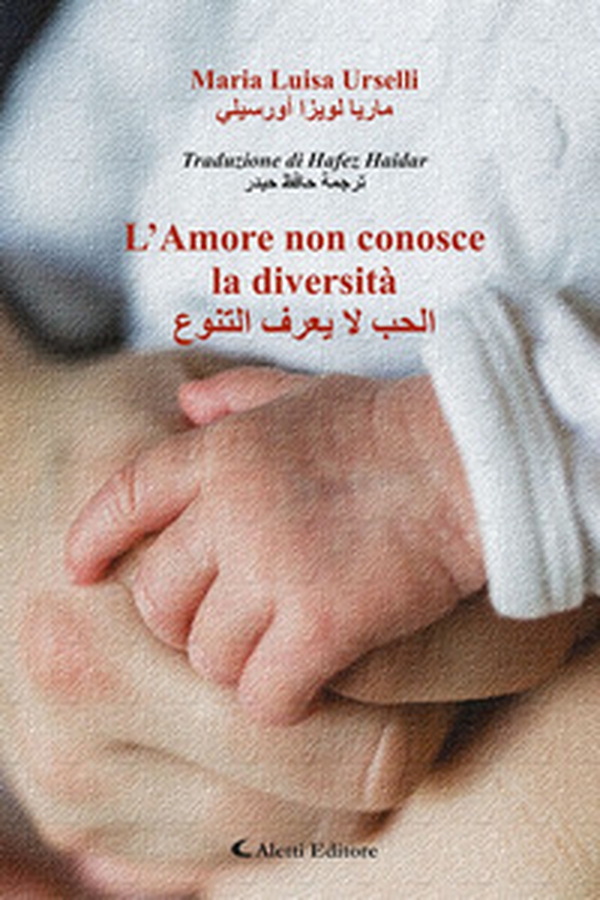 L'amore non conosce la diversità. Ediz. italiana e araba - Librerie.coop L'amore non conosce la diversità. Ediz. italiana e araba - Librerie.coop