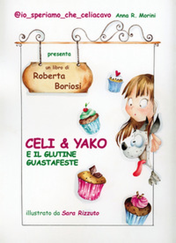 Celi & Yako e il glutine guastafeste - Librerie.coop Celi & Yako e il glutine guastafeste - Librerie.coop