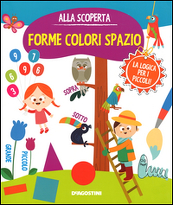Forme colori spazio. Gioco e imparo - Librerie.coop Forme colori spazio. Gioco e imparo - Librerie.coop