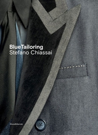 BlueTailoring. Stefano Chiassai. Ediz. italiana e inglese - Librerie.coop