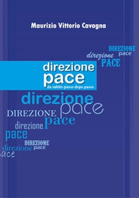 Direzione pace. Da subito passo dopo passo - Librerie.coop