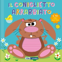Il coniglietto arrabbiato. Il tuo libro grattino - Librerie.coop