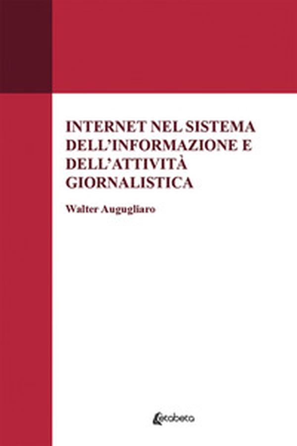 Internet nel sistema dell'informazione e dell'attività giornalistica - Librerie.coop Internet nel sistema dell'informazione e dell'attività giornalistica - Librerie.coop