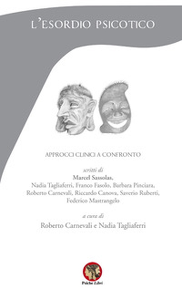 L'esordio psicotico. Approcci clinici a confronto - Librerie.coop L'esordio psicotico. Approcci clinici a confronto - Librerie.coop