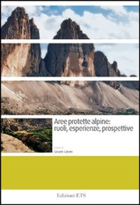 Aree protette alpine. Ruoli, esperienze, prospettive - Librerie.coop
