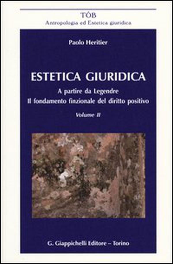 Estetica giuridica. A partire da Legendre. Il fondamento funzionale del diritto positivo - Librerie.coop Estetica giuridica. A partire da Legendre. Il fondamento funzionale del diritto positivo - Librerie.coop