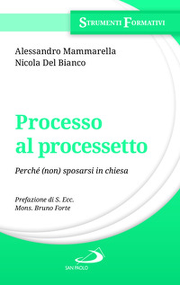 Processo al processetto. Perché (non) sposarsi in chiesa - Librerie.coop Processo al processetto. Perché (non) sposarsi in chiesa - Librerie.coop