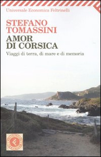 Amor di Corsica. Viaggio di terra, di mare e di memoria - Librerie.coop Amor di Corsica. Viaggio di terra, di mare e di memoria - Librerie.coop